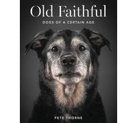 Old Faithful: Dogs of a Certain Age