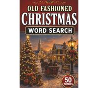 Old Fashioned Christmas Word Search Book: Large Print Puzzle Book About An Old Fashioned Christmas, Oldies Christmas, Nostalgia, and More | 6x9 inches, 101 pages | 50 puzzles with solutions