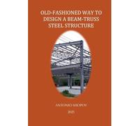 Old-Fashioned Way to Design a Beam-Truss Steel Structure (Structural Engineering)