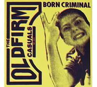 Old Firm Casuals, the - Born Criminal
