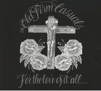 Old Firm Casuals, the - For the Love of It All...