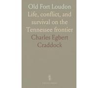 Old Fort Loudon: Life, conflict, and survival on the Tennessee frontier