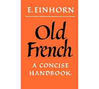 Old French Concise Handbook: A Concise Handbook