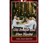 Old friends and new fancies: A Delightful Sequel to Jane Austen’s Beloved Novels - A Journey of Romance, Friendship, and Society’s Intrigues