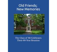 Old Friends; New Memories: The Class of '66 Celebrates Their 60-Year Reunion