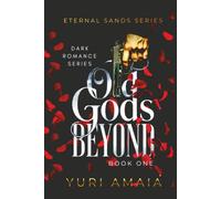 Old Gods Beyond: Book One of Eternal Sands Series: Dark Romance