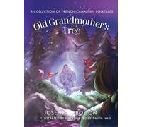 Old Grandmother's Tree: A Collection of French-Canadian Folktales, Volume 2