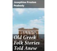 Old Greek Folk Stories Told Anew (ebook)