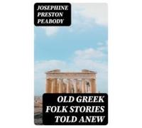 Old Greek Folk Stories Told Anew (ebook)