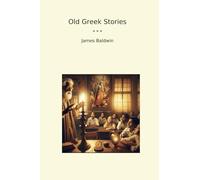 Old Greek Stories (Classic Books)