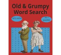Old & Grumpy adult Puzzle Book: Word search with Easy to read print Old & Grumpy, large print book, Fun puzzle book (8x10 inch, 110 pages) 50 ... for holidays, great for vacations & free time