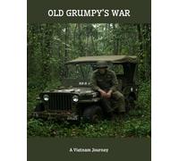 Old Grumpy'S War: A Vietnam Journey
