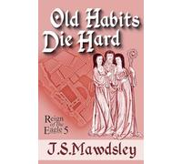 Old Habits Die Hard: 5 (Reign of the Eagle)