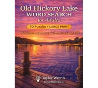 Old Hickory Lake Word Search for Adults: Sandbars, Sunsets & Tennessee Lake Life • 70 Themed Puzzles • Large Print