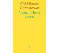 Old Historic Germantown: An Address With Illustrations, Presented at the Fourteenth Annual Meeting of the Pennsylvania-German Society
