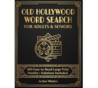 Old Hollywood Word Search for Adults & Seniors: 100 Large Print Puzzles from the Golden Age of the Silver Screen | Movie Stars, Classic Films, Directors & More | Easy-to-Read with Complete Solutions