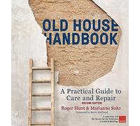 Old House Handbook: A Practical Guide to Care and Repair, 2nd edition