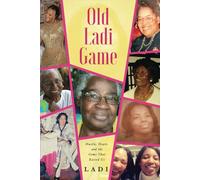 Old "Ladi" Game: Hustle, Heart, and the Gems That Raised Us