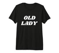 Old Lady - Funny Old Woman Costume For Cute Grandmas Gift Camiseta Premium