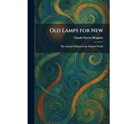 Old Lamps for New: The Ancient Wisdom in the Modern World