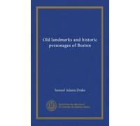 Old landmarks and historic personages of Boston