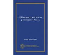 Old landmarks and historic personages of Boston