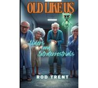 Old Like Us: Elders and Extraterrestrials
