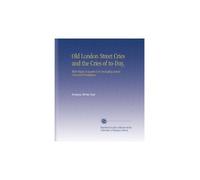 Old London Street Cries and the Cries of to-Day,: With Heaps of Quaint Cuts Including Hand-Coloured Frontispiece