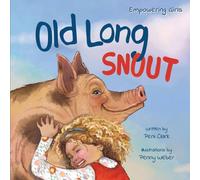 Old Long Snout: The Invisible Pig - A Kids Book About Building Confidence & Finding Your Voice