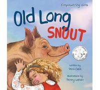 Old Long Snout: The Invisible Pig - A Kids Book About Building Confidence & Finding Your Voice