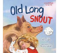 Old Long Snout: The Invisible Pig - A Kids Book About Building Confidence & Finding Your Voice: 4 (Courage to Be Me)