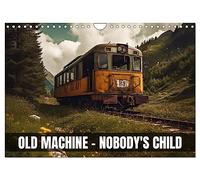 Old machine - nobody's child (Wall Calendar 2026 DIN A4 landscape), CALVENDO 12 Month Wall Calendar: Photo hike through a world full of nostalgia and scrap metal