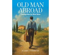 Old Man Abroad: Trading Rain for Blue Skies