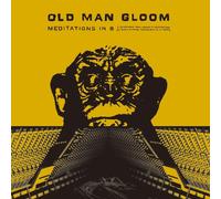 Old Man Gloom - Meditations in B