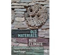Old Materials, New Climate: Traditional Building Materials in a Changing World