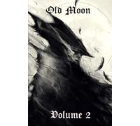 Old Moon Quarterly: Issue 2, Autumn 2022 (Old Moon Quarterly; A Magazine of Dark Fantasy and Sword and Sorcery)