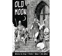 Old Moon Quarterly Volume 7: A Magazine of Dark Fantasy and Sword and Sorcery