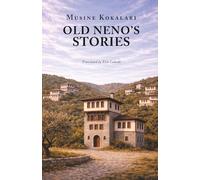 Old Neno's Stories: Selected Stories by Albania's First Woman Writer (Voices in Albanian Literature)