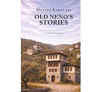Old Neno's Stories: Selected Stories by Albania's First Woman Writer (Voices in Albanian Literature)