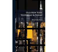 Old New York Yesterday & Today