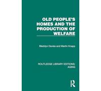Old People's Homes and the Production of Welfare (Routledge Library Editions: Aging)