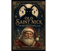Old Saint Nick: The True Story of Santa Claus