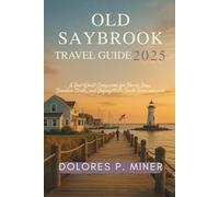 OLD saybrook travel guide 2025: A Real-world companion for slower Days, shoreline strolls,and unforgettable small-Town Moments