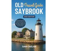Old Saybrook Travel Guide 2025: Practical Itineraries, Honest Local Tips, and Easy Ways to Explore the Connecticut Shore at Your Own Pace