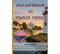Old Saybrook, USA Travel Guide 2025: Everything you need for an extraordinary adventure - Seaside Charm of Connecticut