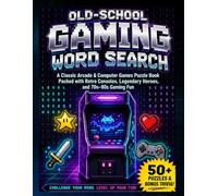 Old-School Gaming Word Search: A Classic Arcade & Computer Games Puzzle Book Packed with Retro Consoles, Legendary Heroes, and 70s-90s Gaming Fun