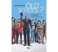 Old school ?: Un demi-siècle de scénarios de bandes dessinées