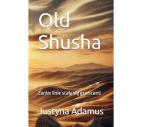 Old Shusha: Zanim linie stały się granicami