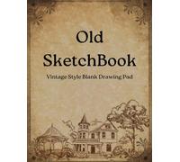 Old Sketch Book for Kids & Adults - Vintage Style Drawing Pad to Learn, Sketch & Create: Perfect for Creative Drawing, Comic Ideas, or Learning How to Sketch - 100 Blank Pages with Retro Aesthetic