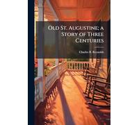 Old St. Augustine; a Story of Three Centuries